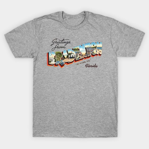 Greetings from Bradenton Florida T-Shirt by reapolo